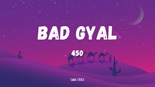 450  Bad Gyal Lyrics [upl. by Eixid]