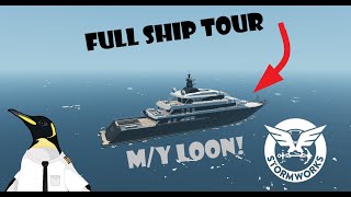 Motor Yacht Loon  Full Ship Tour  Stormworks Recreation [upl. by Revkah669]