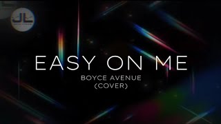 Easy On Me by Boyce Avenue Cover [upl. by Nnaecyoj530]