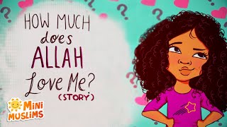 Islamic Stories for Kids 📚 How Much Does Allah Love Me  ☀️ MiniMuslims [upl. by Suivatco]