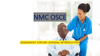 NMC OSCE  ASSESSMENT GENERAL INTRODUCTION  PART 1 [upl. by Htidirem]