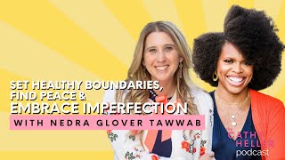 Nedra Glover Tawwab on How to Set Healthy Boundaries Find Peace amp Embrace Imperfection [upl. by Worthy]