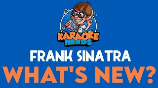 Frank Sinatra  Whats New Karaoke [upl. by Idel558]