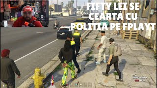 FIFTY LEI SE CEARTA CU POLITIA PE FPLAYT  EPISODUL 10 [upl. by Verity398]