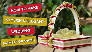 How to make gift basket at home  Unique gift basket ideas for wedding  DIY gift basket [upl. by Coyle]