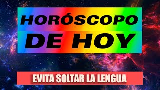 🔮 HORÓSCOPO DE HOY  Evita hablar de más o te verás envuelto en un problema [upl. by Ginsberg]