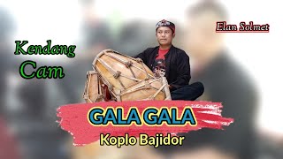 KENDANG CAM  GALA GALA KOPLO BAJIDOR  ELAN SOLMET CHANNEL [upl. by Doralynn]