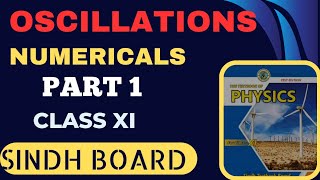 OSCILLATION  NUMERICALS  PART 1  CLASS 11  PHYSICS  SINDH BOARD  CHAPTER 11 [upl. by Cykana387]