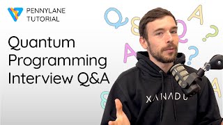 Quantum Programming Job Interview QampA  PennyLane Tutorial [upl. by Nodnar]