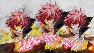 Lightem Up❤️‍🔥Natsu Dragneel AMVMy songs know what you did in the dark [upl. by Nath]