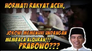 HORMATI RAKYAT ACEH Jokowi Memenuhi Undangan Tes Membaca Alquran [upl. by Eiramik278]