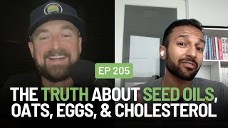 The Truth About Seed Oils Oats Eggs amp Cholesterol [upl. by Holsworth]