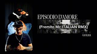 Geolier  Episodio damore Fremito Mc ITALIAN remix [upl. by Golden]