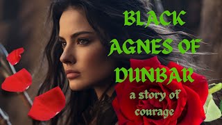 Black Agnes of Dunbar l Scottish Heroine in the War for Independence [upl. by Corwin]