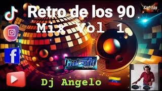 Retro de los 90 Mix Vol 1  Dj Angelo y MTK Galaxia 🇻🇪 [upl. by Noellyn]