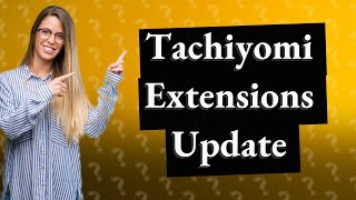 What happened to the Extensions in Tachiyomi [upl. by Hock]