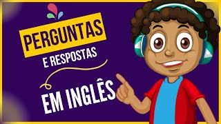 PERGUNTAS EM INGLÊS COM RESPOSTAS para CRIANÇAS e INICIANTES [upl. by Avelin]