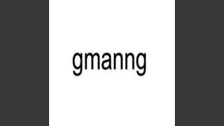 GMANNG [upl. by Ayam]