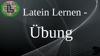 Wie übersetzt man einen lateinischen Text  Übung  Latein Lernen [upl. by Claiborne205]