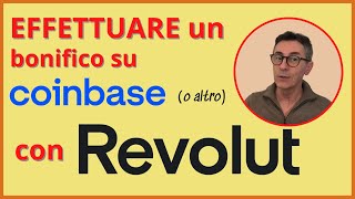 REVOLUT Come effettuare un Bonifico su COINBASE o altro con Carta REVOLUT [upl. by Airan814]