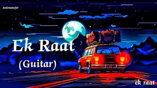 Ek Raat  Guitar version   ek raat song  soulmates ek raat [upl. by Terpstra]