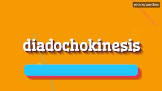 DIADOCHOKINESIS  HOW TO SAY DIADOCHOKINESIS diadochokinesis [upl. by Rog]