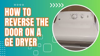 How To Reverse The Door On A GE Dryer [upl. by Kalila]