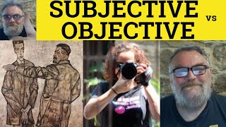 🔵 Subjective vs Objective Meaning  Objective or Subjective Examples  Subjectivity and Objectivity [upl. by Douty]