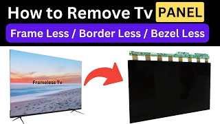 How to Remove Tv Panel BorderlessFramelessBezel Less [upl. by Llehcim]