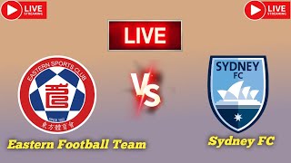 Eastern Football Team vs Sydney FC live match score updates today  AFC Champions League 2 live 2024 [upl. by Coulter298]