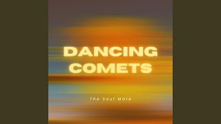 Dancing Comets [upl. by Akeryt]