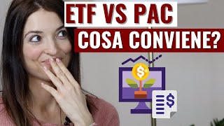 ETF VS PAC VS ALTRI STRUMENTI FINANZIARI Cosa scegliere [upl. by Birgitta203]