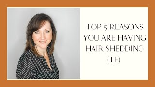 Top 5 reasons your hair is shedding Telogen Effluvium TE [upl. by Medwin]