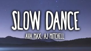 AJ Mitchell amp Ava Max  Slow Dance Lyrics [upl. by Ezar]