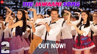 The Jawaani Song – Student Of The Year 2  Tiger Shroff Tara and Ananya will get you grooving [upl. by Macintyre]