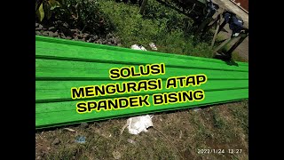 CARA MENGURANGI KEBISINGAN ATAP SPANDEK SAAT HUJAN SECARA MANUAL [upl. by Eceinaj]