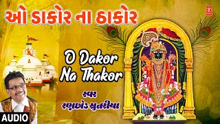 O Dakor Na Thakor  Ranchhod Sutariya  Gujarati Devotional Song  Full Audio [upl. by Nosduj]