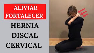 HERNIA DISCAL CERVICAL  Ejercicios para aliviar fortalecer y mejorar [upl. by Anomar]