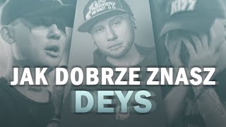 JAK DOBRZE ZNASZ  DEYS [upl. by Fornof]