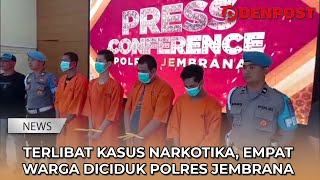 Terlibat Kasus Narkotika Empat Warga Diciduk Polres Jembrana [upl. by Kramnhoj]