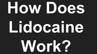 How Does Lidocaine Work [upl. by Aitsirk483]