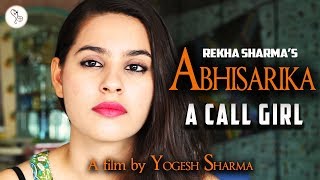 Award Winning Hindi Short Film  Abhisarika  A Call Girl  Dikshant  Anusha Mishra  9D Production [upl. by Kelda]