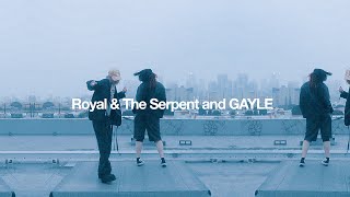 Royal amp the Serpent and GAYLE  kinda smacks [upl. by Schafer]