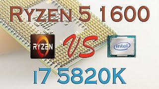 RYZEN 5 1600 vs i7 5820K  BENCHMARKS  GAMING TESTS REVIEW AND COMPARISON  Ryzen vs Haswell E [upl. by Nadnerb]