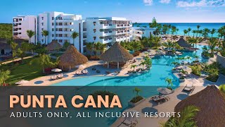 The 12 Best Adults Only All Inclusive Hotels amp Resorts in PUNTA CANA Dominican Republic [upl. by Bagger]