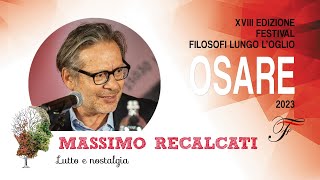 Massimo Recalcati  Lutto e nostalgia  Osare  2023 [upl. by Thorn]