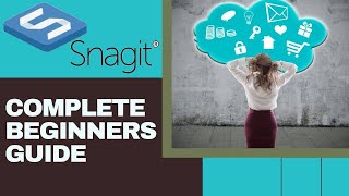 Snagit 20192020 Complete beginners guide [upl. by Pliske]