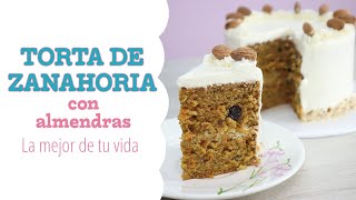 TORTA DE ZANAHORIA CON ALMENDRAS  La mejor de tu vida [upl. by Ayaet976]