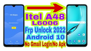 Itel A48 L6006 Android 10 Frp Bypass Without Pc  New Trick 2022  Bypass Google Lock 100 Working [upl. by Grindlay303]