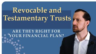 Understanding Revocable and Testamentary Trusts Pros and Cons Explained [upl. by Anekam]